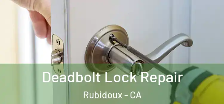 Deadbolt Lock Repair Rubidoux - CA