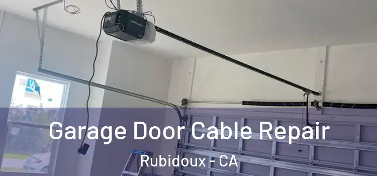  Garage Door Cable Repair Rubidoux - CA