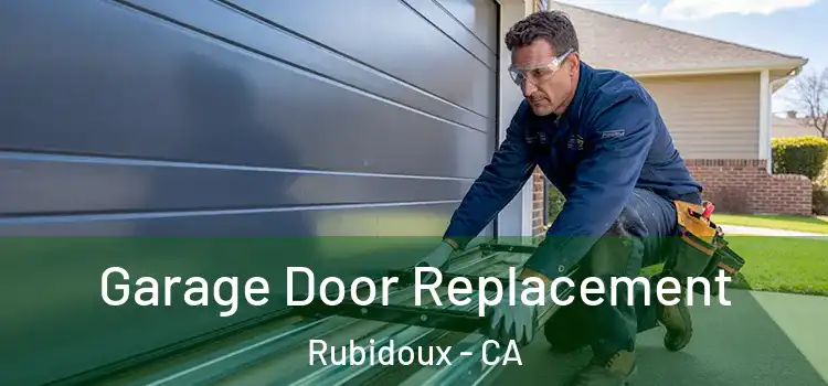  Garage Door Replacement Rubidoux - CA