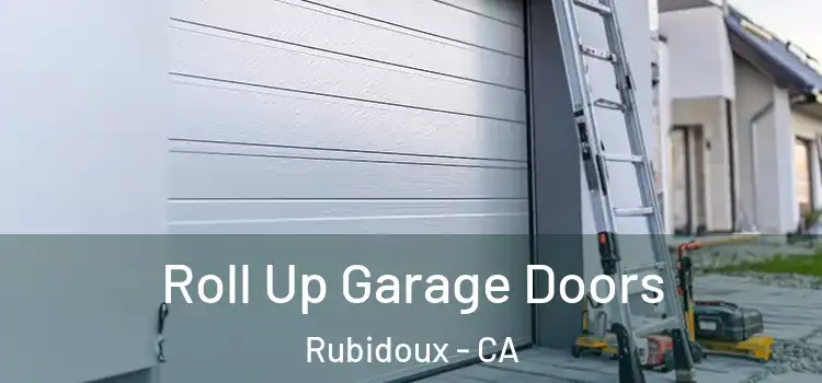  Roll Up Garage Doors Rubidoux - CA