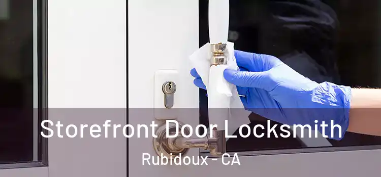 Storefront Door Locksmith Rubidoux - CA